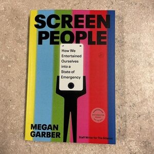 Screen People Megan Garber ARC Book 4/26 New Uncorrected Edition
